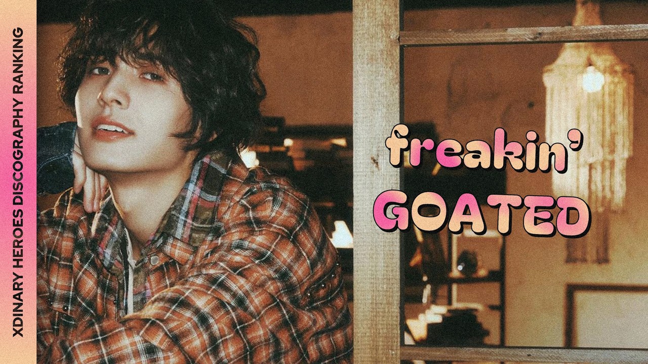 ranking EVERY xdinary heroes song