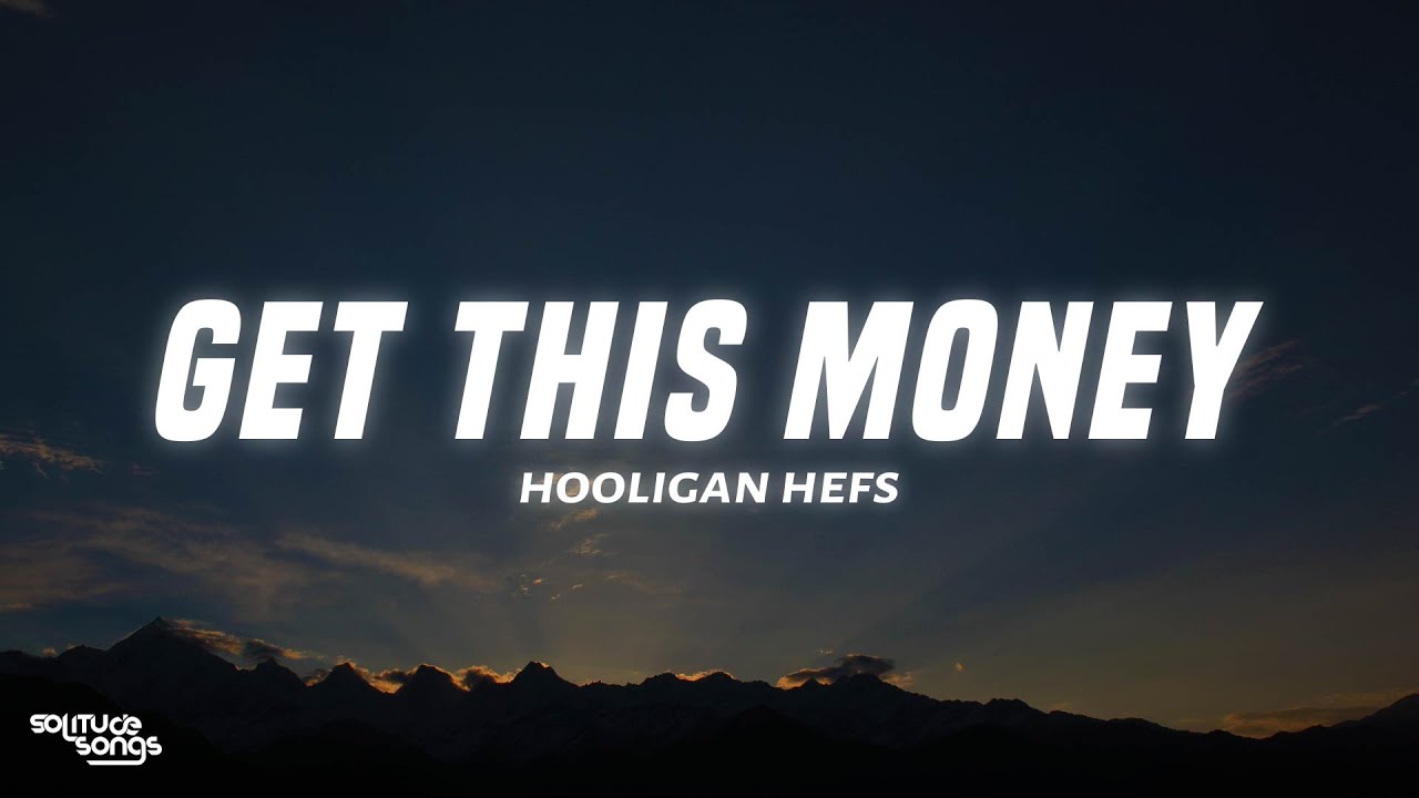 Watch Hooligan Hefs - Get This Money (Lyrics) on YouTube Watch Hooligan Hefs - Get This Money (Lyrics) on YouTube