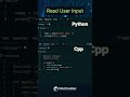 #Python | #C++ | Read User Input: Python vs C++ | #programming