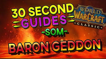 Baron Geddon - Molten Core - SoM - 30 Second Guides