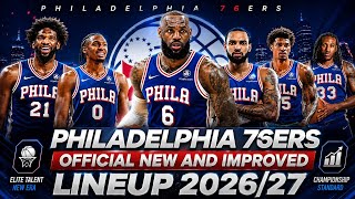 Philadelphia 76ers NEW Official Lineup 2026/27 | Starting 5 & Player Ratings | LeBron Era Begins!