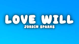 Jordin Sparks - Love Will (Lyrics)