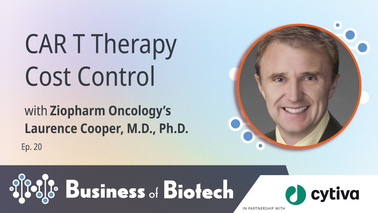 CAR T Therapy Cost Control With Laurence Cooper, M.D., Ph.D. YouTube