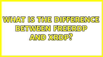 What is the difference between freerdp and xrdp?