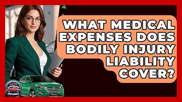 What Medical Expenses Does Bodily Injury Liability Cover? - Auto Coverage Explained