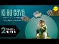 Ki ho gaya official music  ronitvinta  sirazee   moj star bhavi chandiramani