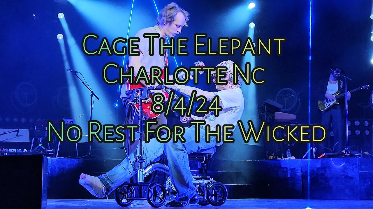 Cage The Elephant No Rest For The Wicked Charlotte Nc 8/4/24 - YouTube