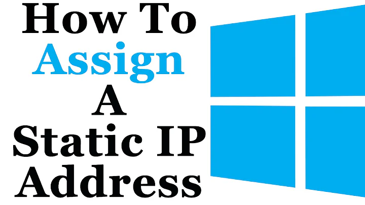 How To Assign A Static IP Address To A Local Area Network Connection