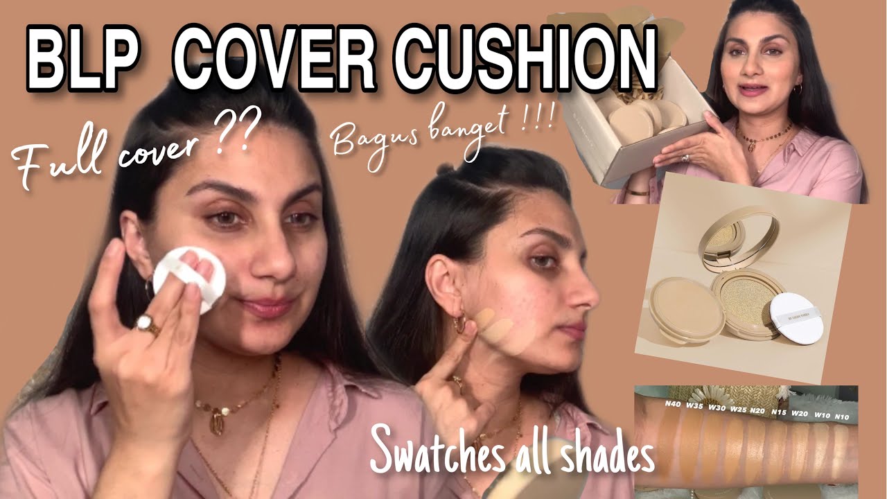 REVIEW BLP COVER CUSHION | Swatches all shades and Demo