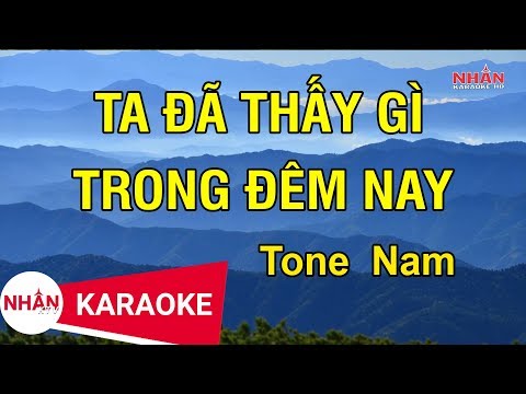 Karaoke Ta Đã Thấy Gì Trong Đêm Nay Tone Nam | Nhan KTV