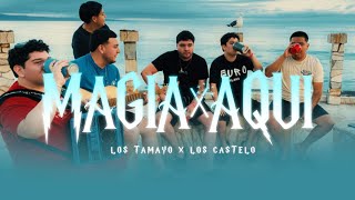 Los Tamayo - Magia X Aquí Feat. Los Castelovideo Oficial