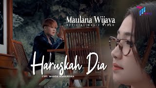 Maulana Wijaya - Haruskah Dia