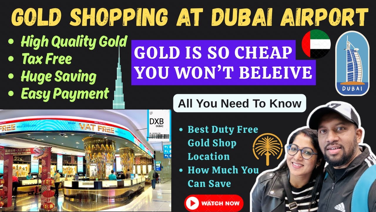 Duty Free Gold Shopping At Dubai Airport | Save Big on Gold While ...