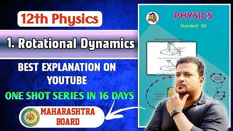 L1 Rotational Dynamics Best One Shot | Physics | Maharashtra Boards | Professor of Science