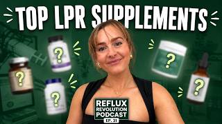 Ep. 31: The Supplements That Actually Help LPR (Most People Take the Wrong Ones)