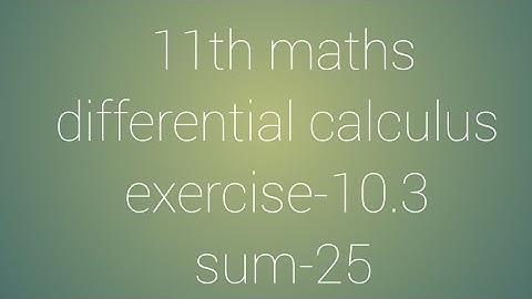 11th maths chapter-10 differential calculus exercise-10.3 sum-25