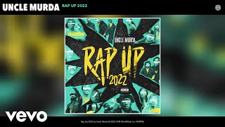 Uncle Murda - Rap Up 2022 (Official Audio)