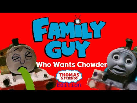 Family Guy: Who Wants Chowder? (Thomas And Friends Edition)