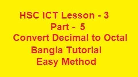 HSC ICT-L3.5 Convert Decimal  to Octal Bangla Tutorial.