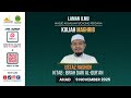 KULIYYAH MAGHRIB MAPP 9 NOVEMBER 2025 | IBRAH DARI AL-QUR’AN
