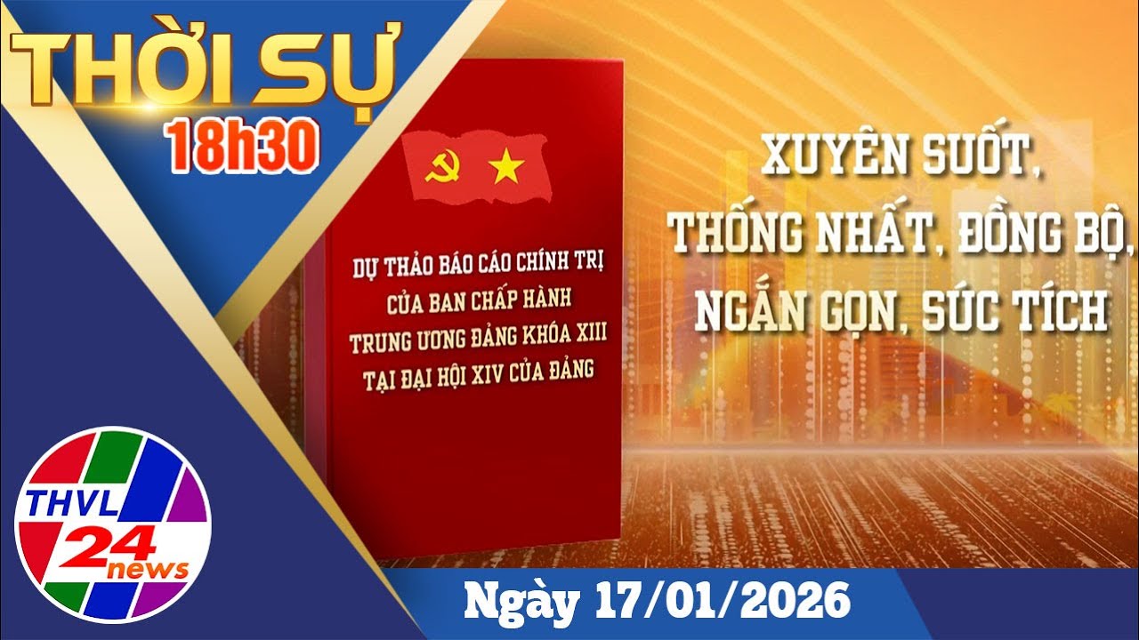 Thời sự 18h30 (17/01/2026)
