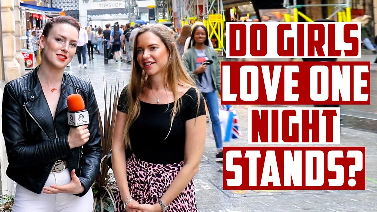 Do Girls Love One Night Stands Youtube