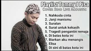 PLAYLIST TOMMY J PISA | COVER BY SIHO LIVE ACOUSTIC