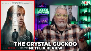 The Crystal Cuckoo (2025) Netflix Review | El Cuco de Cristal