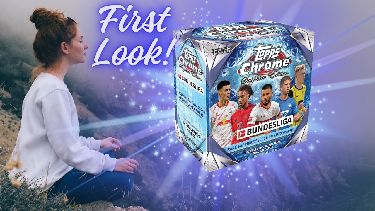 First Look & Entspannungsrunde 😌 | 2025 Topps Chrome® Sapphire Bundesliga Hobby Box Break