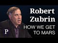 Robert Zubrin: Here&#39;s How We Get To Mars