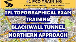 BLACKWALL TUNNEL TFL TOPOGRAPHICAL SKILLS TRAINING ROUTE  2024/PCO TFL EXAM ROUTES