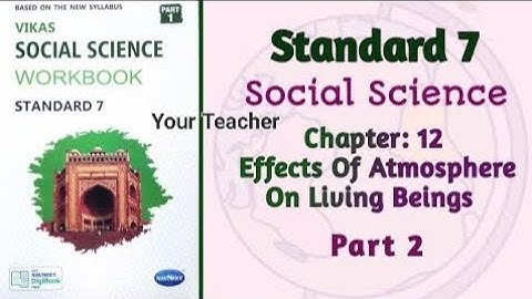 Std-7 S.S. | Ch:12 Effects of Atmosphere on Living Beings | Part 1 | Vikas Workbook Solution |gseb