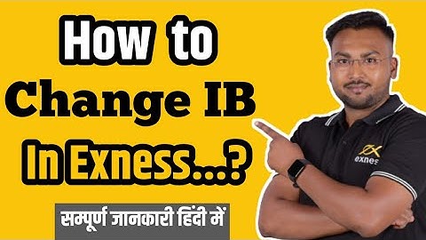 How to Change IB in Exness | Hindi Video