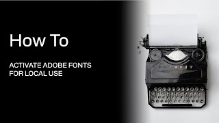 How To Activate Adobe Fonts for Local Use