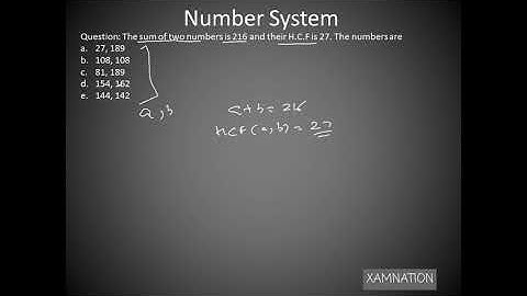 Number System- The sum of two numbers is 216 and their H.C.F is 27