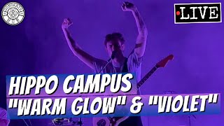 Hippo Campus "Warm Glow" & "Violet" LIVE