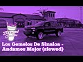 Los Gemelos De Sinaloa Andamos Mejor Slowed Rebajada