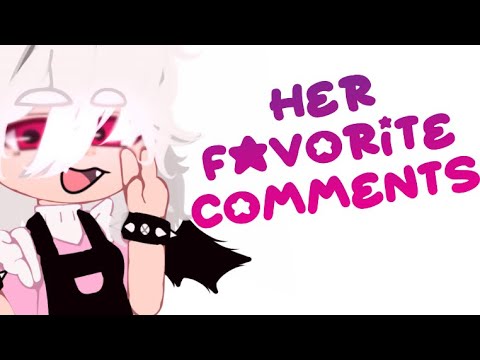 Her Favorite Comments 💗🦇