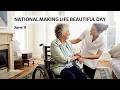 NATIONAL MAKING LIFE BEAUTIFUL DAY | JUNE 11