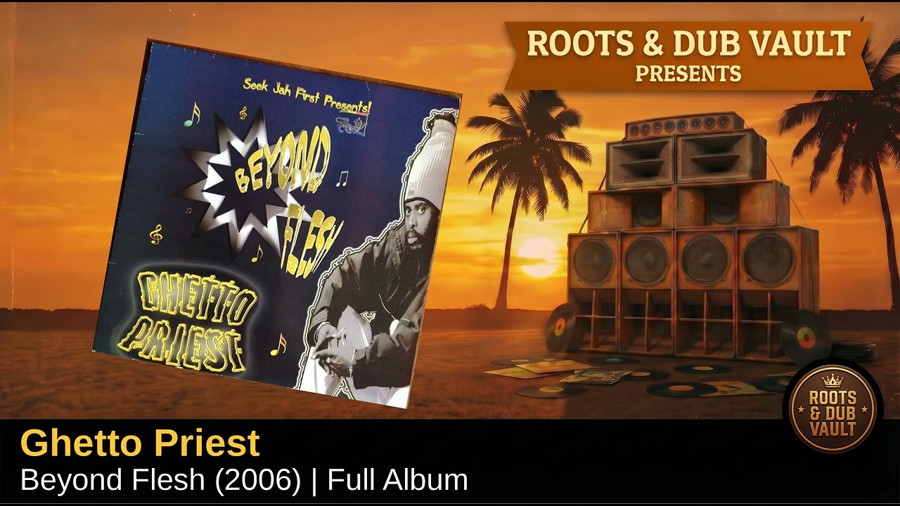 【g-rap】 GHETTO PRIEST Ghetto Priest — Beyond Flesh (2006) | Full Album | Roots & Dub