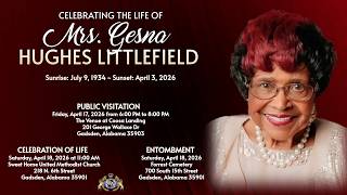 Celebration of Life for Mrs. Gesna Huges Littlefield