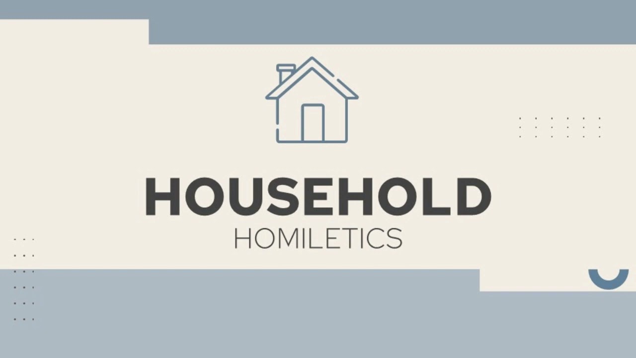 Household Homiletics Lesson 16 - Christian Worldview Parenting