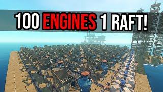 RAFT 100 ENGINES - RAFT Mods