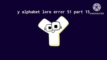 y alphabet lore error 51 part 1-34