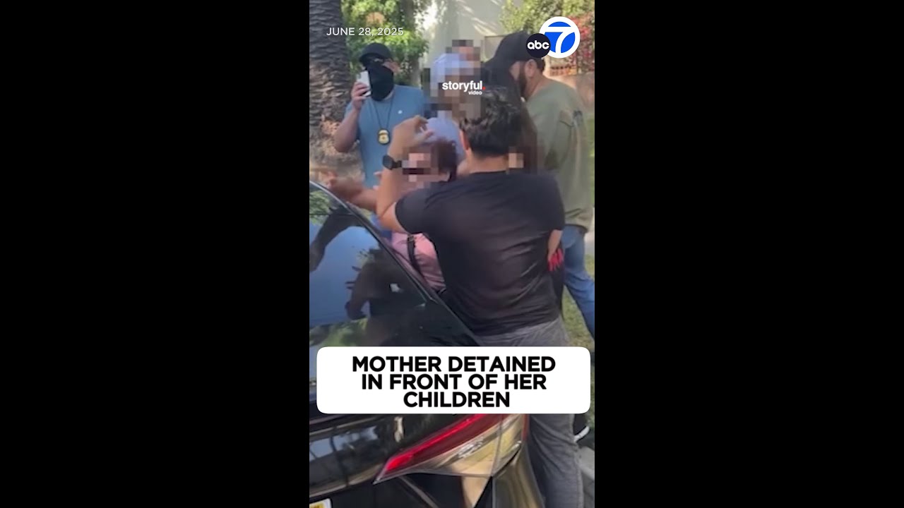 Immigration agents detain mother in front of her children in Pasadena ...