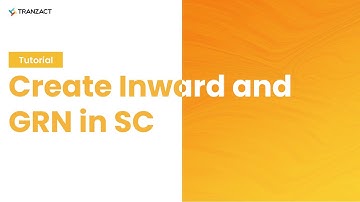 How to create Inward and GRN in SC on TranZact?