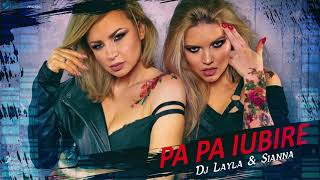 Dj Layla & Sianna - Pa Pa Iubire (Adios Baby)