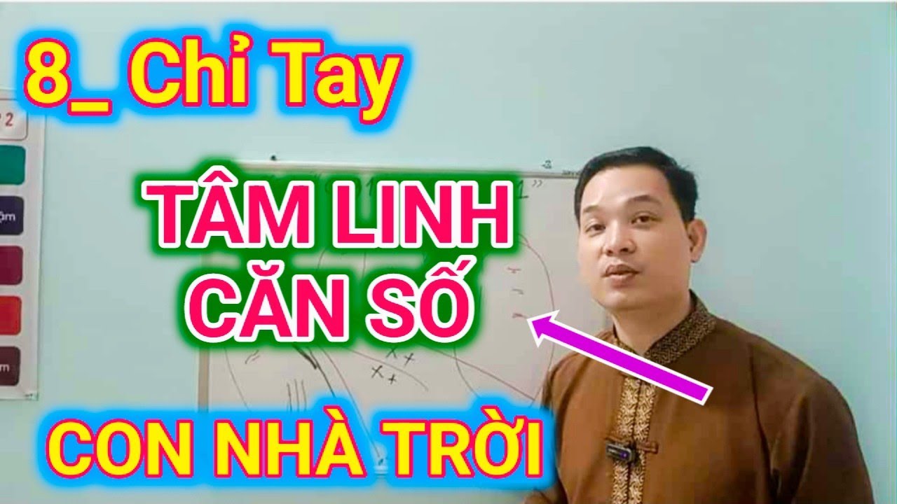 PHƯỚC THIỆN NGHIỆP_ 8 Chỉ Tay TÂM LINH CĂN SỐ/ Cậu Thành Tử Vi (0916.188.251)