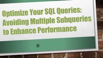 Optimize Your SQL Queries: Avoiding Multiple Subqueries to Enhance Performance