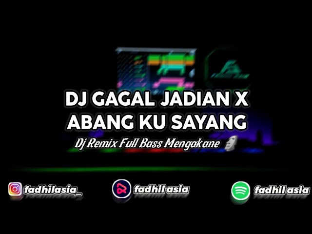 DJ GAGAL JADIAN X ABANGKU SAYANG VIRAL TIKTOK 2022 class=
